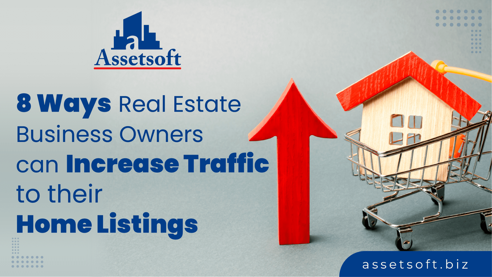 8 Ways Real Estate Business Owners can Increase Traffic to their Home Listings 